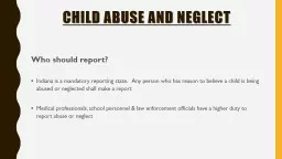 Child Abuse and Neglect Who should report