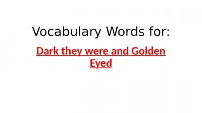 Vocabulary Words for: Dark they were and Golden Eyed