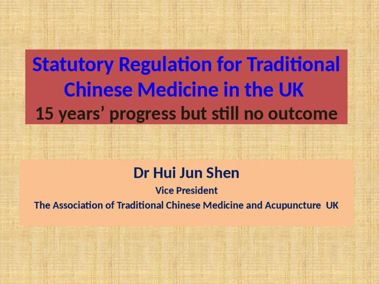 PPT-Statutory Regulation for Traditional Chinese Medicine in the UK