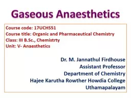 Gaseous  Anaesthetics Course code: 17UCHS51
