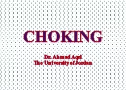 CHOKING Dr. Ahmad  Aqel The University of Jordan