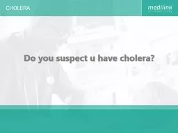 CHOLERA Do you suspect u have cholera?