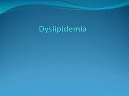 D yslipidemia Objectives :