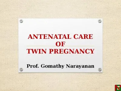 ANTENATAL CARE  OF  TWIN PREGNANCY