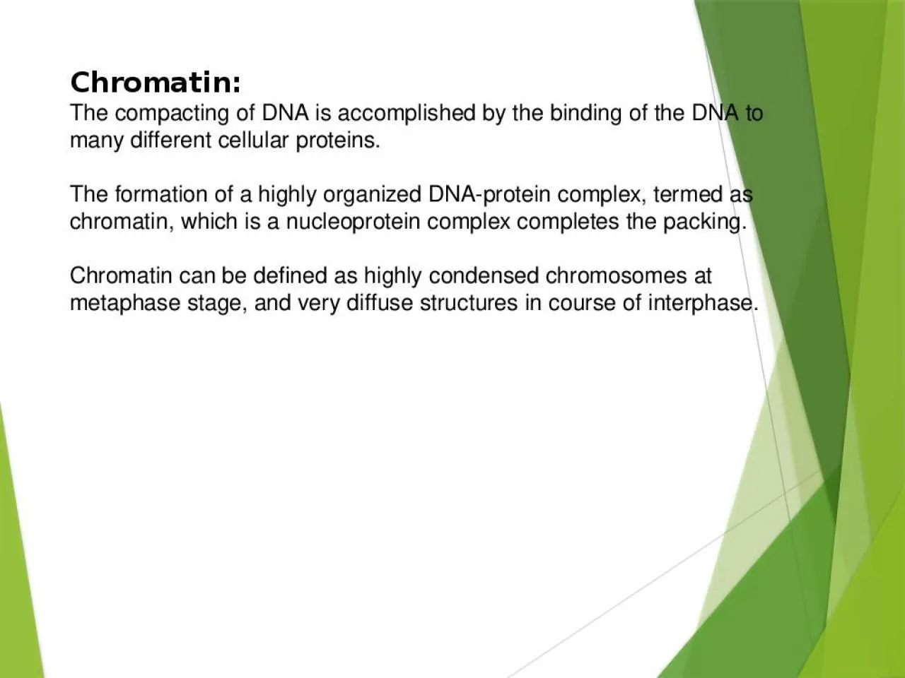 PPT-Chromatin: The compacting of DNA is accomplished by the binding of the DNA to many different