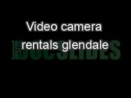 PDF-Video camera rentals glendale