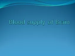 Blood supply of Brain Blood supply of Brain