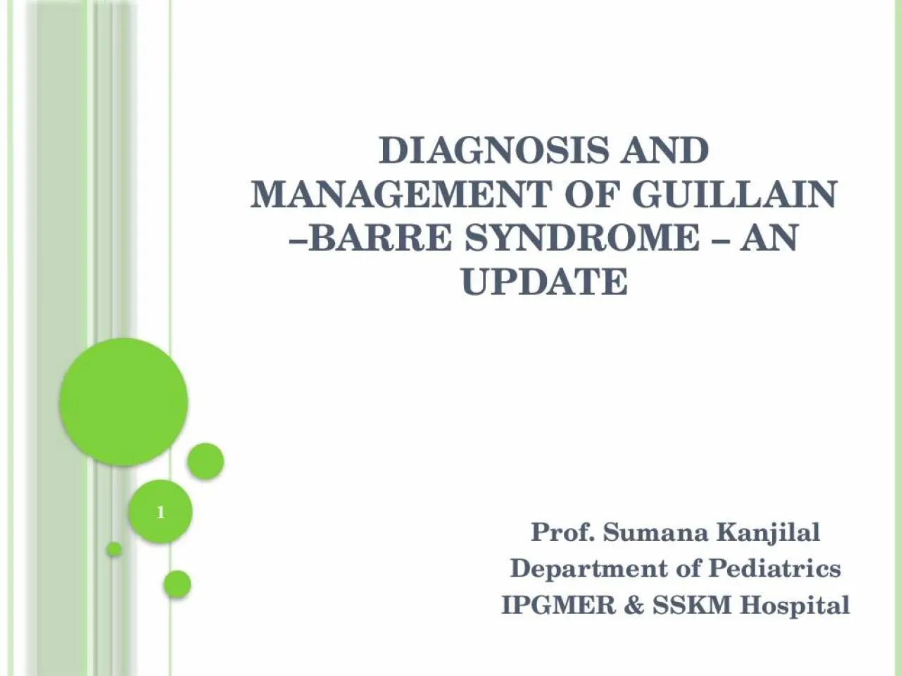 PPT-DIAGNOSIS AND MANAGEMENT OF GUILLAIN –BARRE SYNDROME – An Update