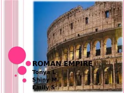 Roman Empire Tonya L . Shiny M.