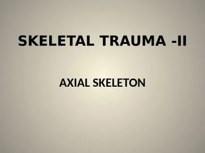 SKELETAL TRAUMA -II AXIAL SKELETON