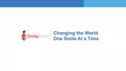 Vision Smile Train’s vision is a world where every person has access to high-quality