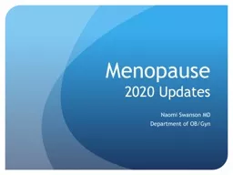 Menopause 2020 Updates Naomi Swanson MD