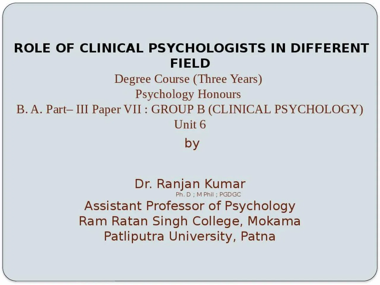 PPT-ROLE OF CLINICAL PSYCHOLOGISTS IN DIFFERENT FIELD