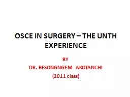 OSCE IN SURGERY – THE UNTH EXPERIENCE