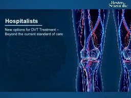 Hospitalists   New options for DVT Treatment –