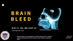 Brain Bleed Kiet V. Vo, MD (PGY-3)