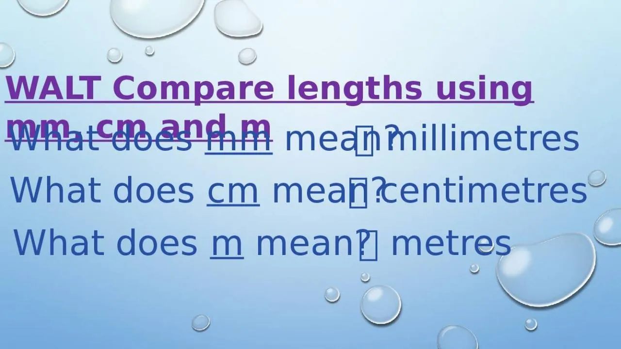 PPT-WALT Compare lengths using mm, cm and m