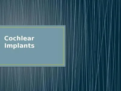 Cochlear Implants What is a Cochlear Implant?