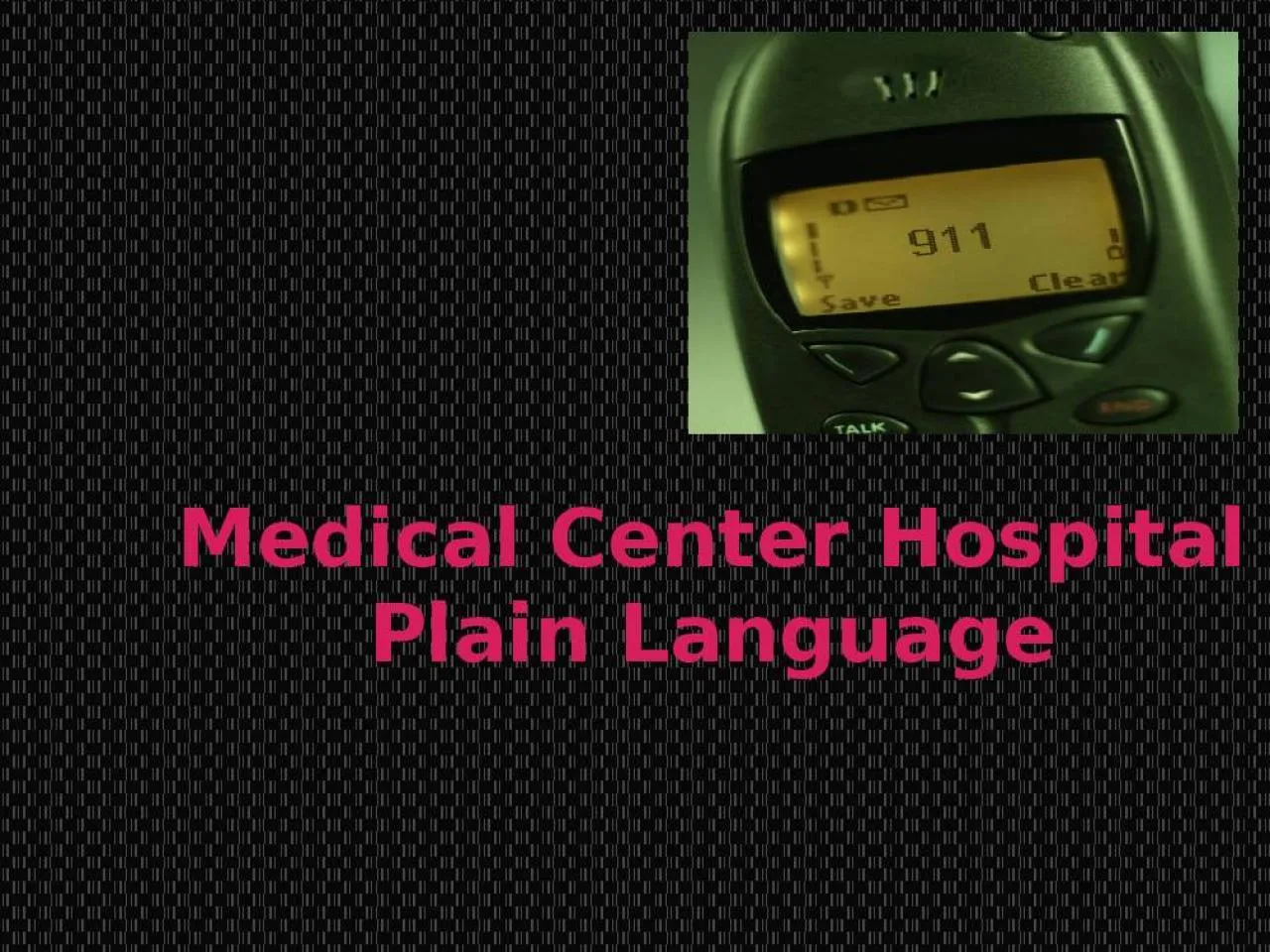 PPT-Medical Center Hospital Plain Language