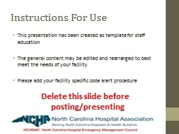 Instructions For Use This presentation has been created as template for staff education