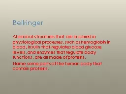 PPT-Bellringer Chemical structures that are involved in physiological processes, such as hemoglobin