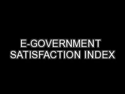 E-GOVERNMENT SATISFACTION INDEX