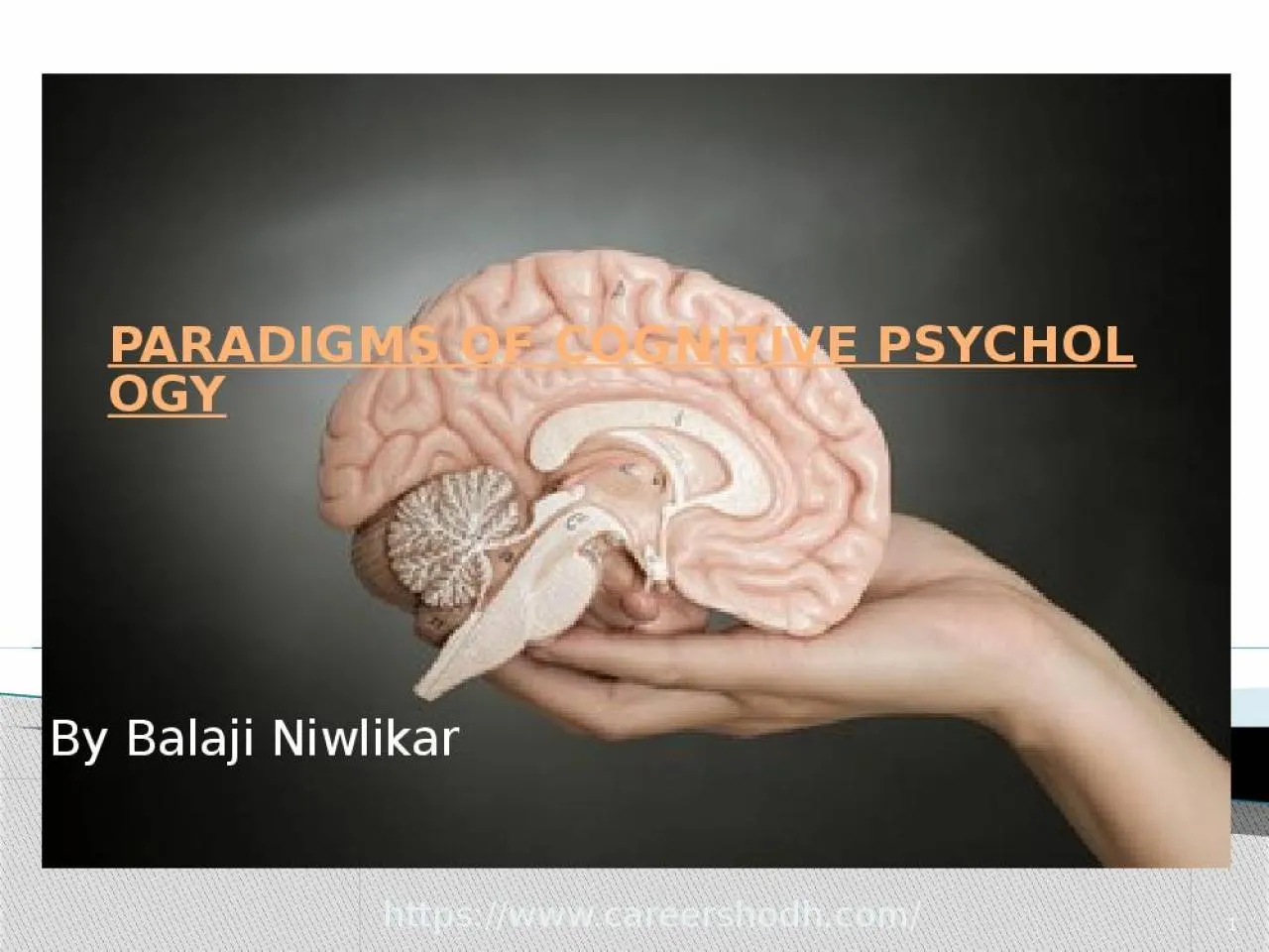 PPT-PARADIGMS OF COGNITIVE PSYCHOLOGY