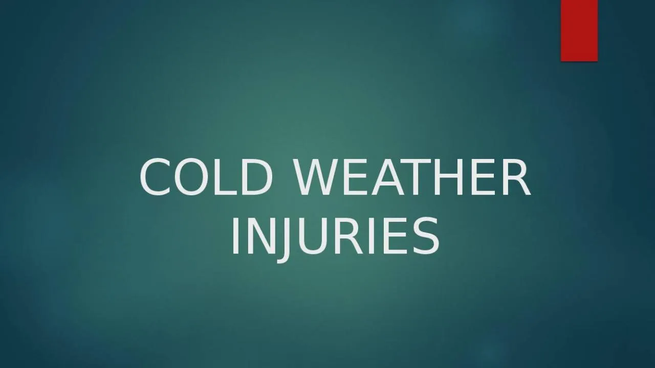 PPT-COLD WEATHER INJURIES Frostnip