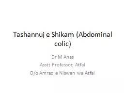 Tashannuj  e  Shikam  (Abdominal colic)