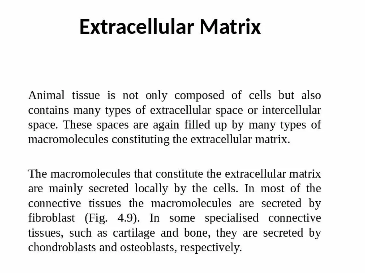 PPT-Extracellular Matrix Animal tissue is not only composed of cells but also contains many