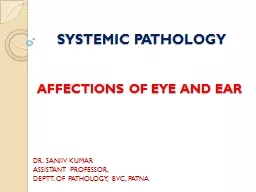 SYSTEMIC PATHOLOGY AFFECTIONS OF EYE AND EAR