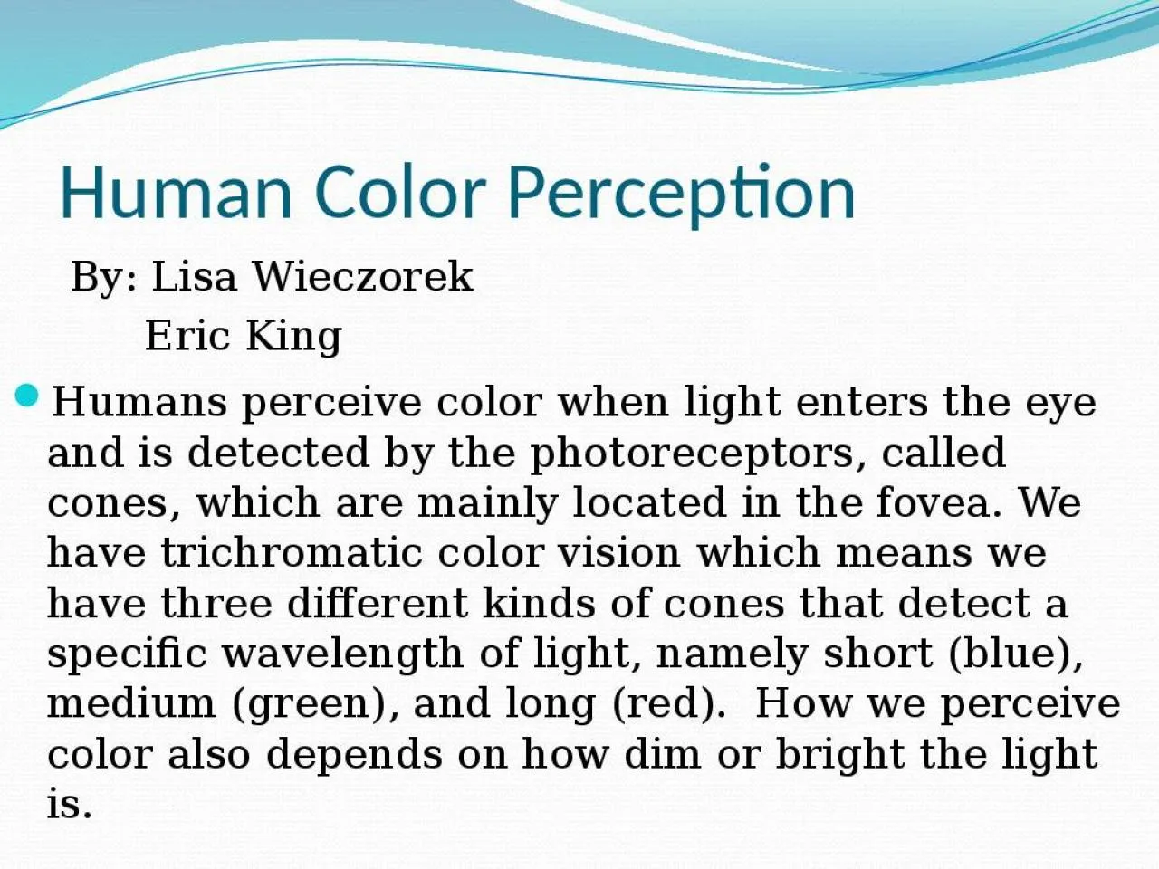 PPT-Human Color Perception By: Lisa Wieczorek