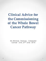 Clinical Advice for the Commissioning of the Whole Bowel Cancer Pathway