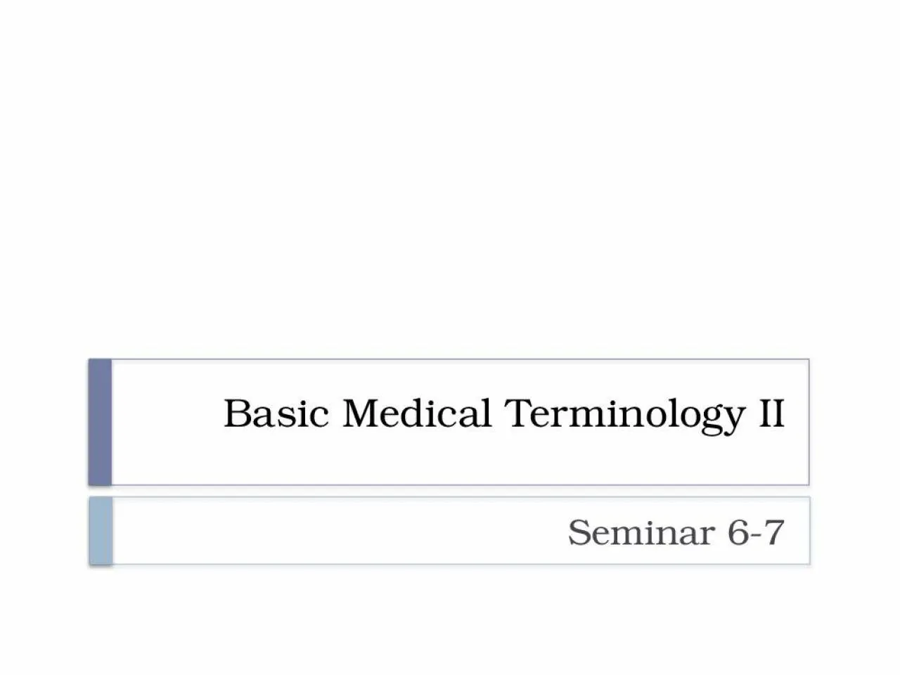 PPT-Seminar 6-7 Basic M edical