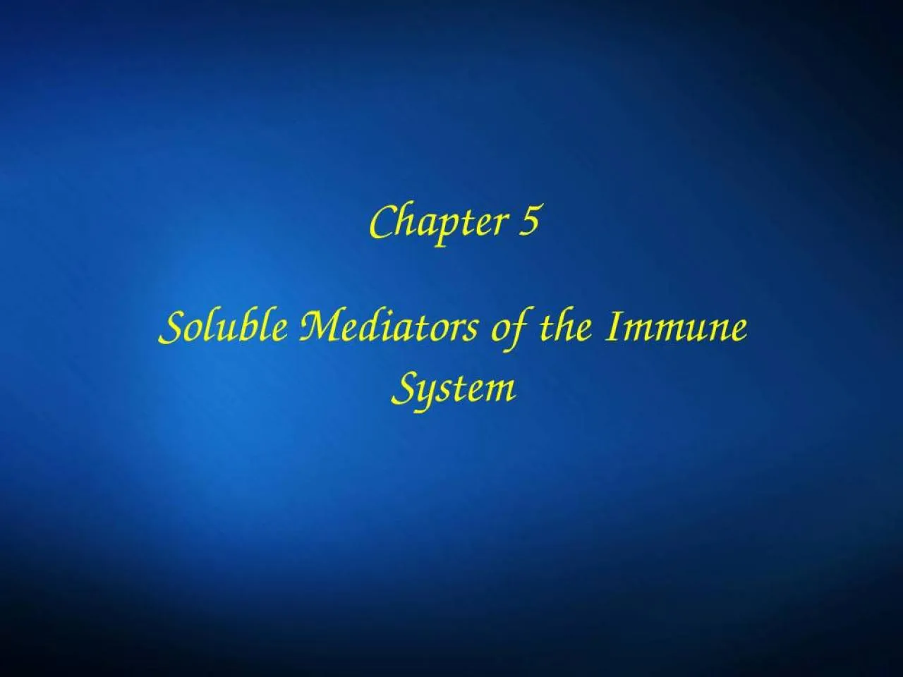 PPT-Chapter 5 Soluble Mediators of the Immune System