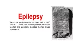 PPT-Epilepsy Babylonian medical treatise that dates back to 1067-1046 B.C., which calls it