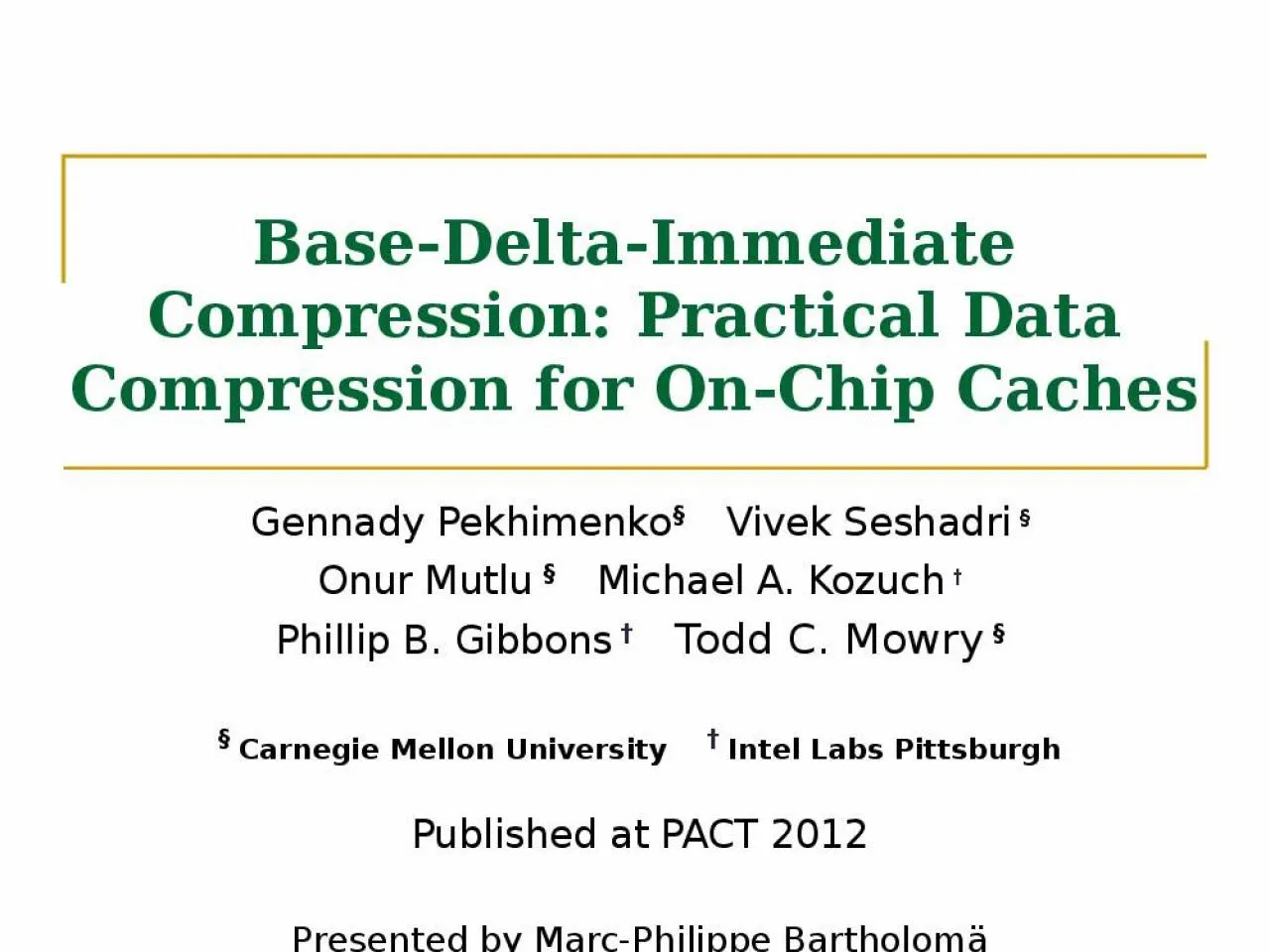 PPT-Base-Delta-Immediate Compression: Practical Data Compression for On-Chip Caches