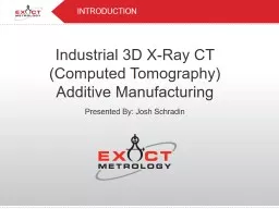 INTRODUCTION Industrial 3D X-Ray CT