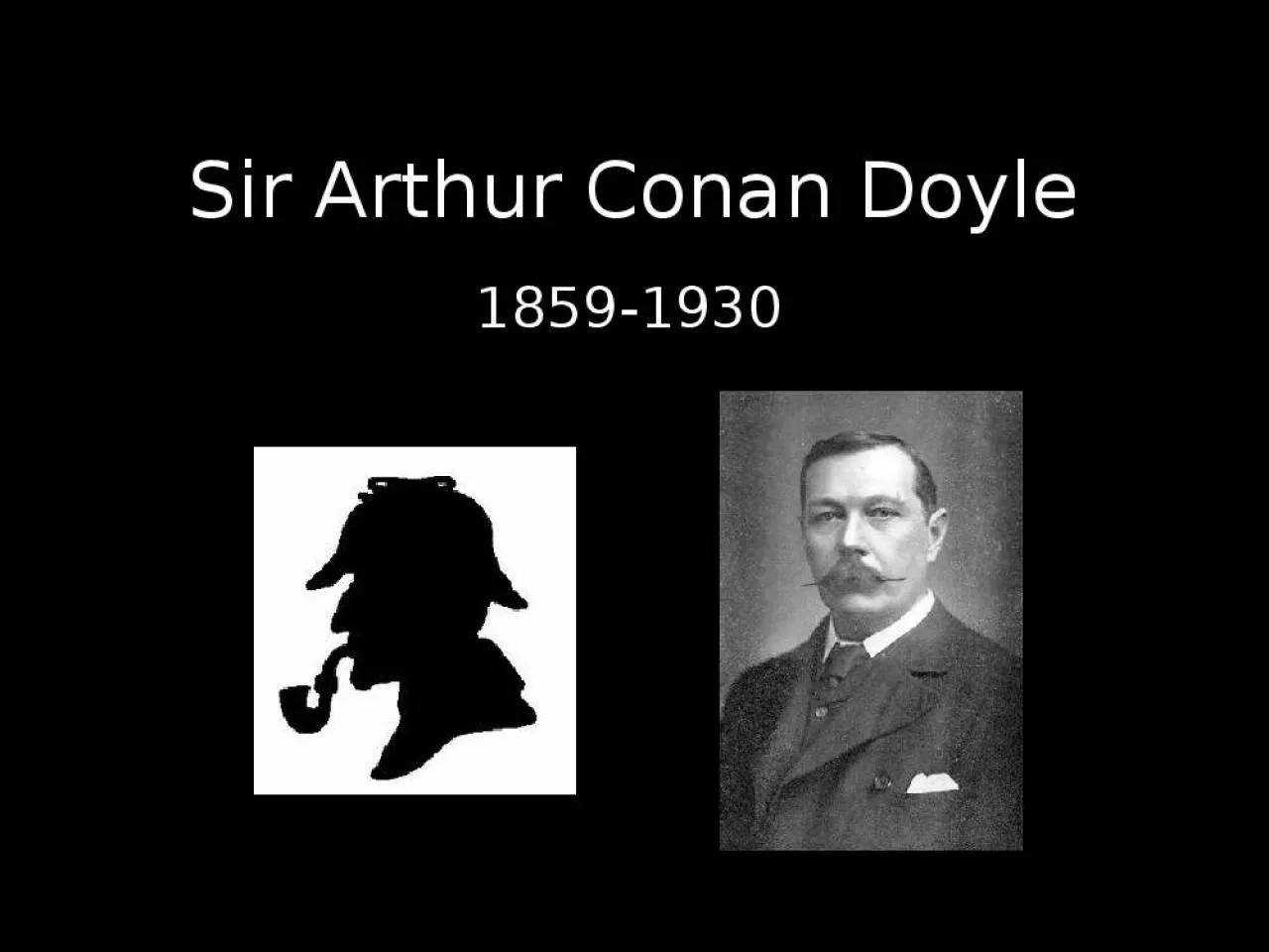 PPT-Sir Arthur Conan Doyle 1859-1930