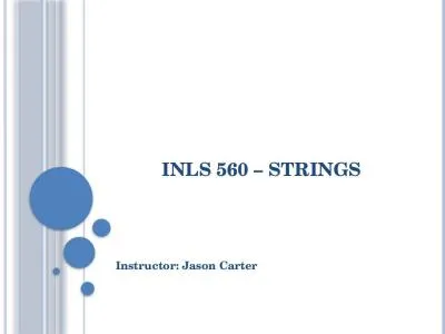 INLS 560 –  Strings Instructor: Jason Carter