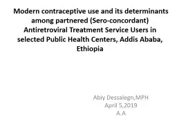 Modern contraceptive use and its determinants among partnered (Sero-concordant) Antiretroviral Tre