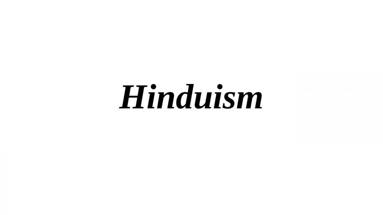 PPT-Hinduism Hinduism: At a Glance