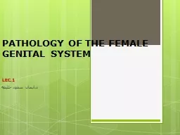 PATHOLOGY OF THE FEMALE GENITAL SYSTEM