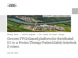 Generic FPGA based platform for distributed IO in a Proton Therapy Patient Safety Interlock