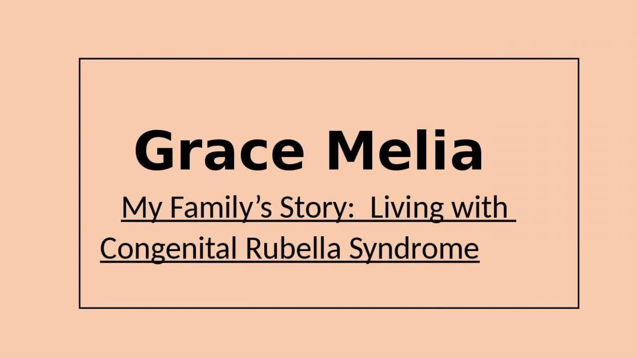 PPT-Grace Melia My Family’s Story: Living with