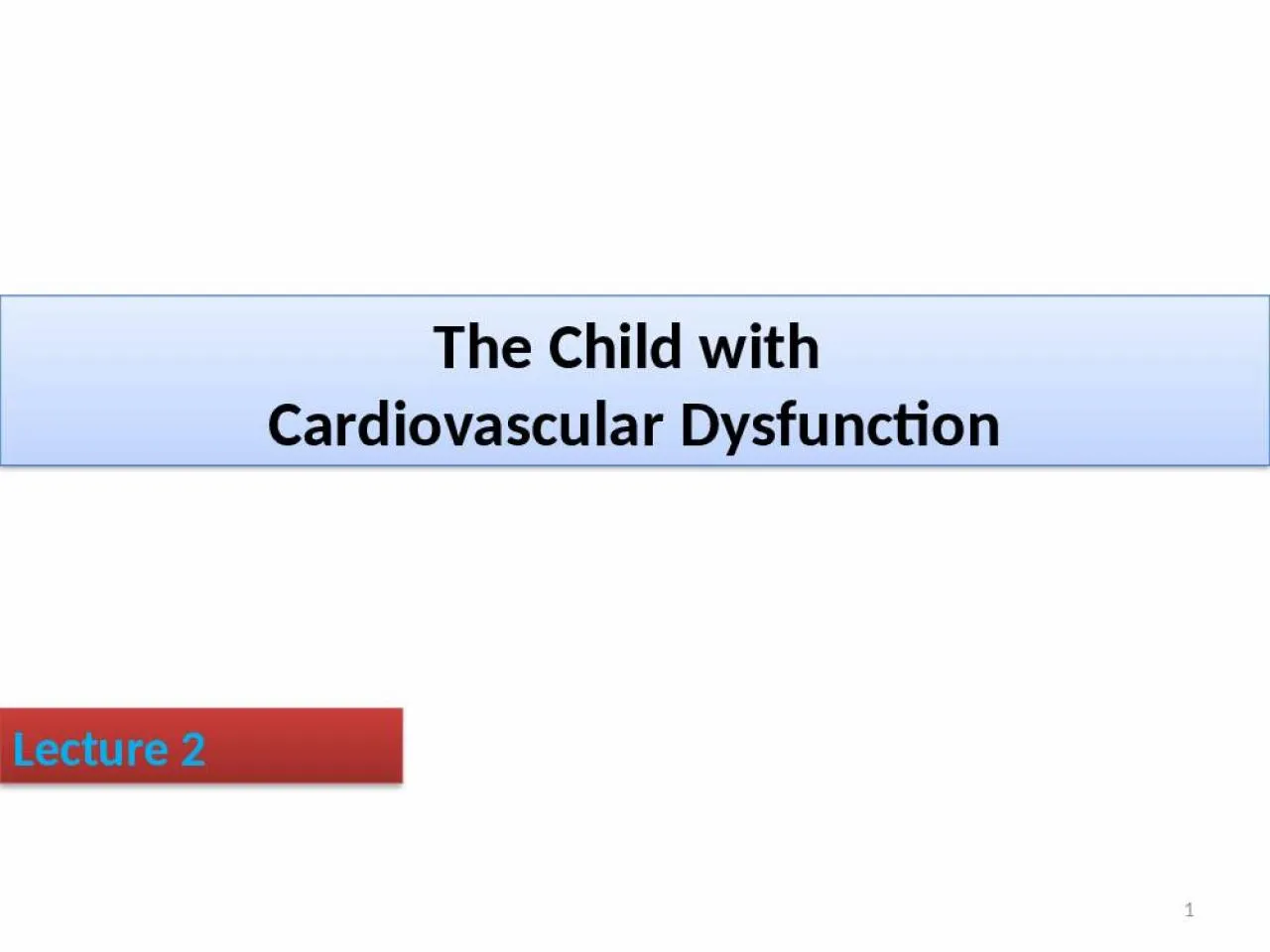 PPT-The Child with Cardiovascular Dysfunction