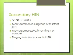 Secondary HTN 5-10% of all HTN