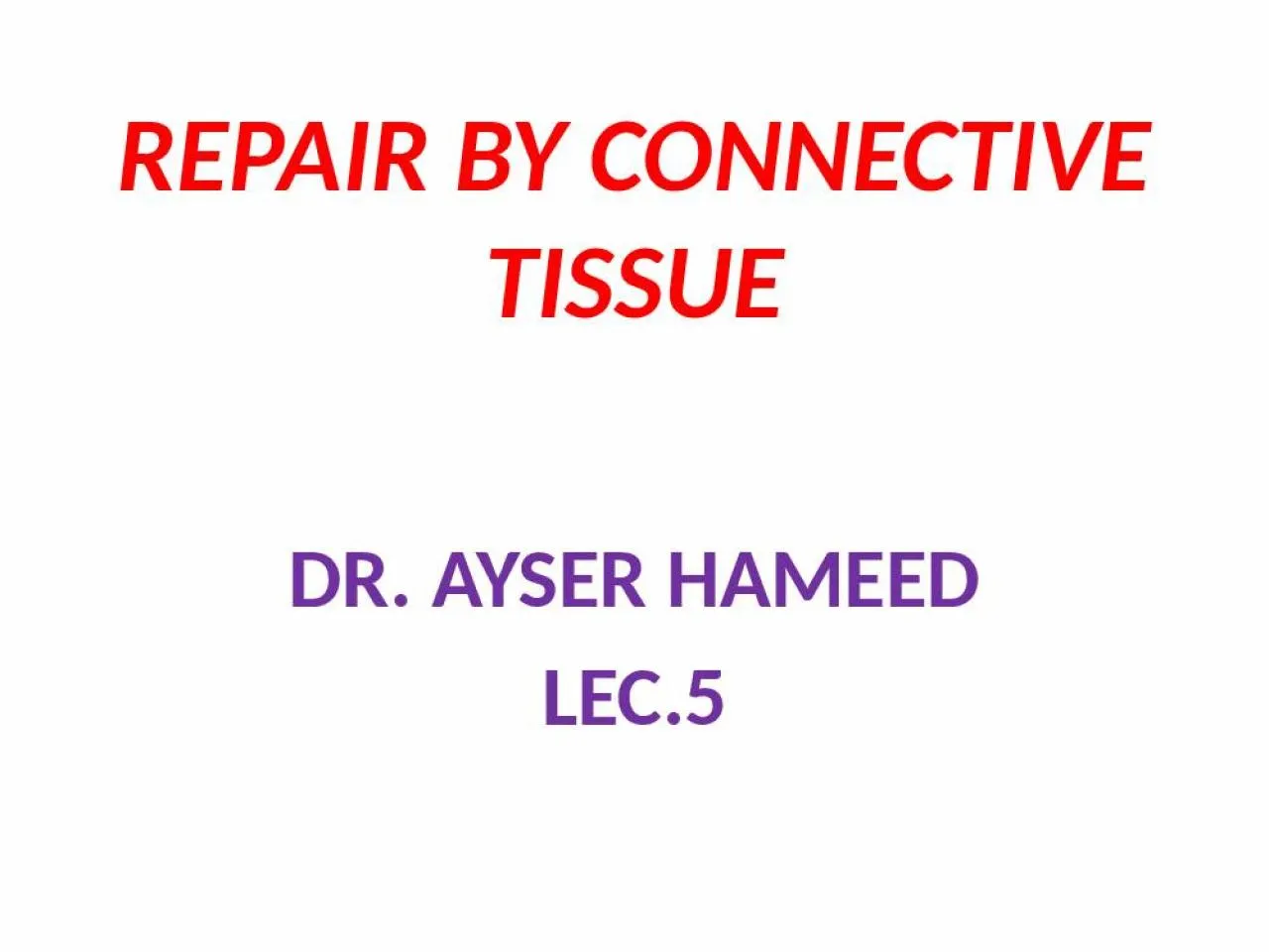 PPT-REPAIR BY CONNECTIVE TISSUE