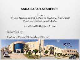6 th  year Medical  student, College of Medicine, King Faisal University,