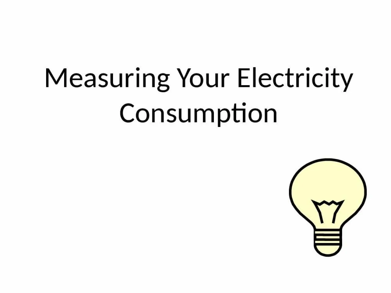 PPT-Measuring Your Electricity Consumption